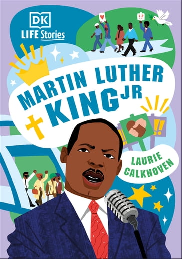 DK Life Stories: Martin Luther King Jr - Laurie Calkhoven