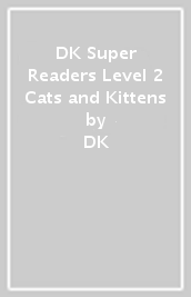 DK Super Readers Level 2 Cats and Kittens