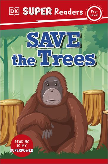 DK Super Readers Pre-Level Save the Trees - Dk