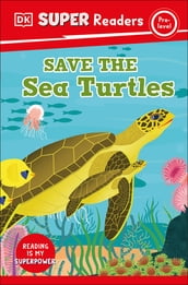 DK Super Readers Pre-Level Save the Sea Turtles