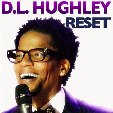 DL Hughley: Reset - Dl Hughley