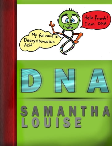 DNA: A Children's Book - Samantha Louise III