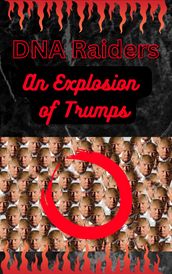 DNA Raiders-An Explosion of Trumps