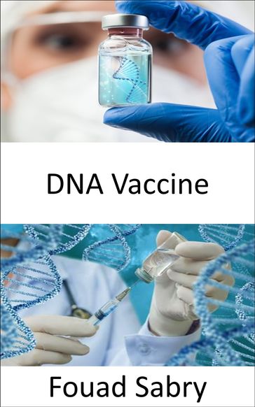 DNA Vaccine - Fouad Sabry
