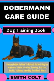 DOBERMANN CARE GUIDE Dog Training Book