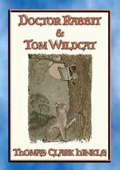 DOCTOR RABBIT and TOM WILDCAT - An illustrated story in the style of Peter Rabbit and Friends