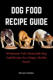 DOG FOOD RECIPE GUIDE