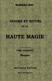 DOGME ET RITUEL DE LA HAUTE MAGIE : TOME I