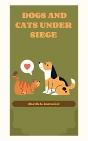 DOGS AND CATS UNDER SIEGE