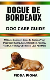 DOGUE DE BORDEAUX DOG CARE GUIDE