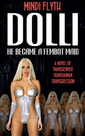 DOLLI: He Became a Fembot Maid