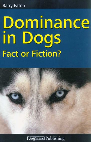 DOMINANCE IN DOGS - Barry Eaton