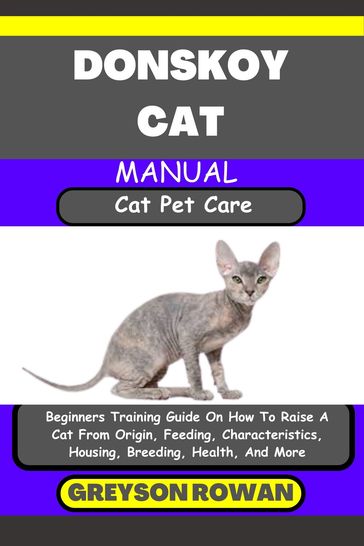 DONSKOY CAT MANUAL Cat Pet Care - Greyson Rowan