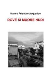 DOVE SI MUORE NUDI