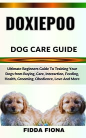 DOXIEPOO DOG CARE GUIDE