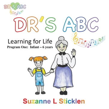 DR'S ABC Learning for Life - Program One - Suzanne L Sticklen