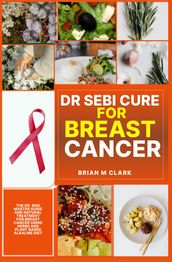 DR SEBI CURE FOR BREAST CANCER