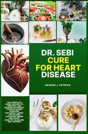 DR. SEBI CURE FOR HEART DISEASE