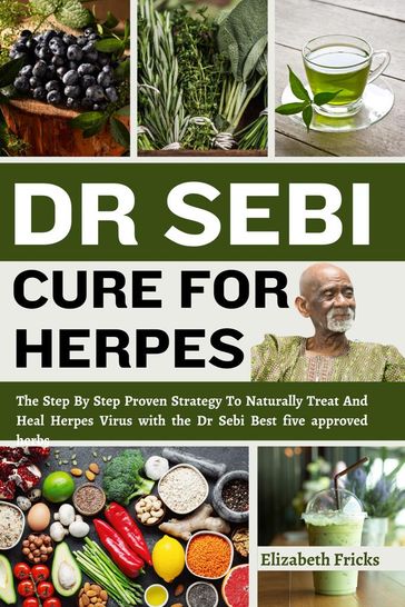 DR SEBI CURE FOR HERPES - Elizabeth Fricks
