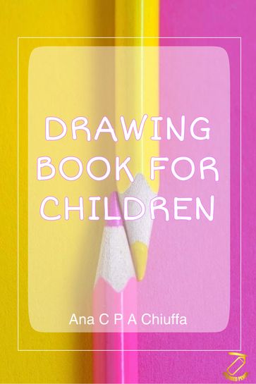 DRAWING BOOK FOR CHILDREN - Ana C P A Chiuffa