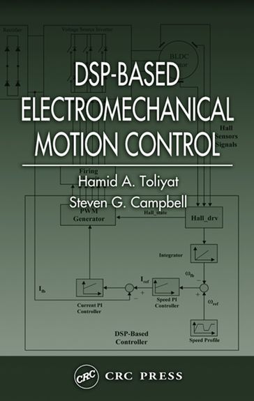 DSP-Based Electromechanical Motion Control - Hamid A. Toliyat - Steven G. Campbell