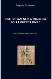 DUE GIOVANI NELLA TRAGEDIA DELLA GUERRA CIVILE Sociostorico erotico spystory