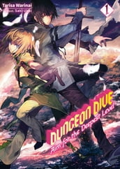 DUNGEON DIVE: Aim for the Deepest Level Volume 1