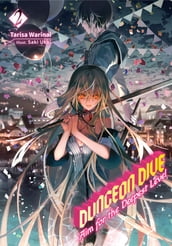 DUNGEON DIVE: Aim for the Deepest Level Volume 2 (Light Novel)