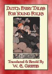 DUTCH FAIRY TALES FOR YOUNG FOLKS (English) - 21 Illustrated Children s Stories