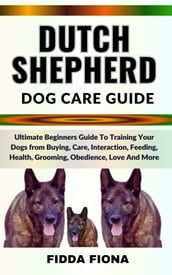 DUTCH SHEPHERD DOG CARE GUIDE