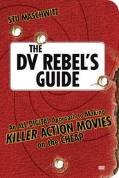 DV Rebel s Guide, The