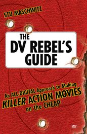 DV Rebel s Guide, The