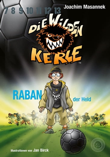 DWK Die Wilden Kerle - Raban, der Held (Buch 6 der Serie Die Wilden Fußballkerle) - Joachim Masannek