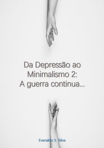 Da Depressão ao Minimalismo 2 - Everaldo Santos Silva