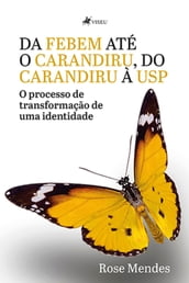 Da FEBEM até o Carandiru, do Carandiru à USP