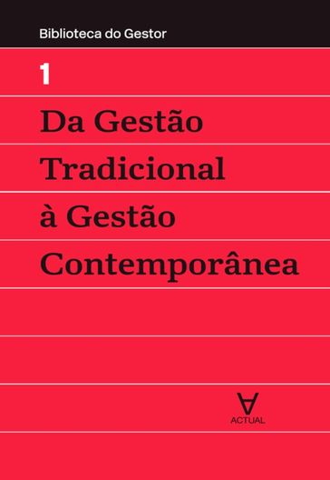 Da Gestão Tradicional à Gestão Contemporânea - Manuel Alberto Ramos Maçães