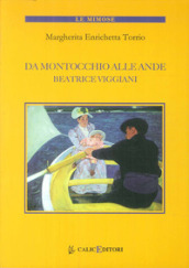 Da Montocchio alle Ande. Beatrice Viggiani