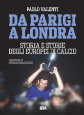 Da Parigi a Londra. Storia e storie degli Europei di calcio