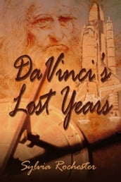 Da Vinci s Lost Years