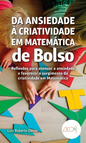 Da ansiedade à criatividade em Matemática de bolso - Luiz Roberto Dante
