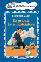 Da grande farò il calciatore