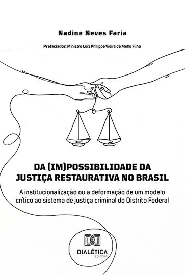 Da (im)possibilidade da justiça restaurativa no Brasil - Nadine Neves Faria