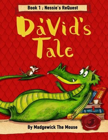 Da'vid's Tale. Book One: Nessie's Request - Madgewick the Mouse