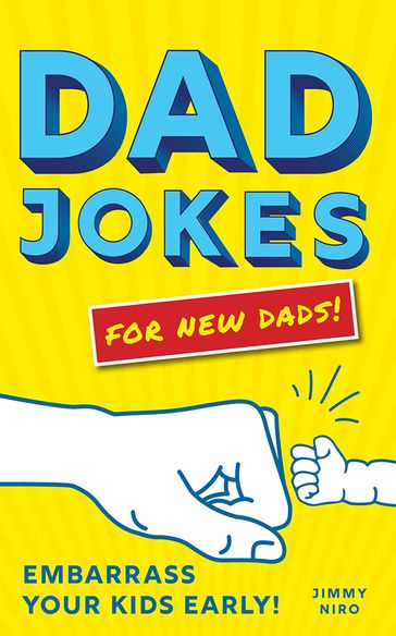 Dad Jokes for New Dads - Jimmy Niro