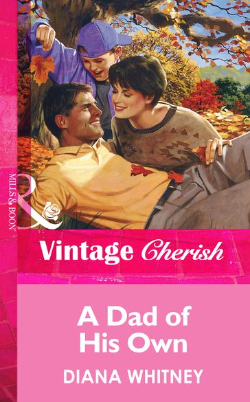 A Dad Of His Own (Mills & Boon Vintage Cherish) - Diana Whitney