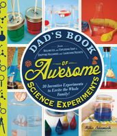Dad s Book of Awesome Science Experiments