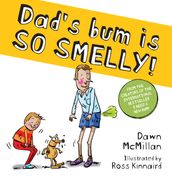 Dad s Bum is So Smelly! (eBook)