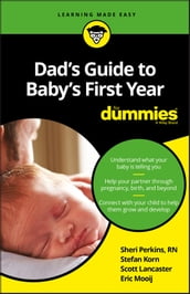 Dad s Guide to Baby s First Year For Dummies