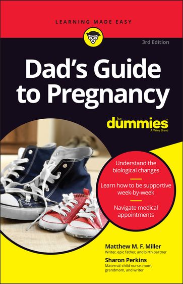 Dad's Guide to Pregnancy For Dummies - Matthew M. F. Miller - Sharon Perkins