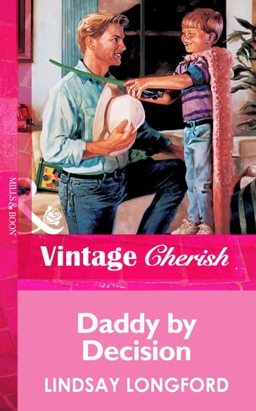 Daddy By Decision (Mills & Boon Vintage Cherish) - Lindsay Longford